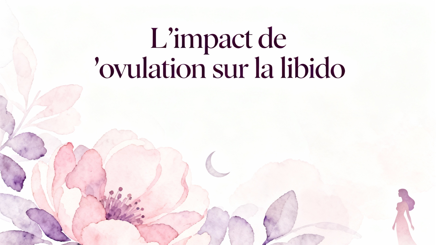 Libido et ovulation : comprendre leur lien essentiel 1 L'impact de l'ovulation sur la libido