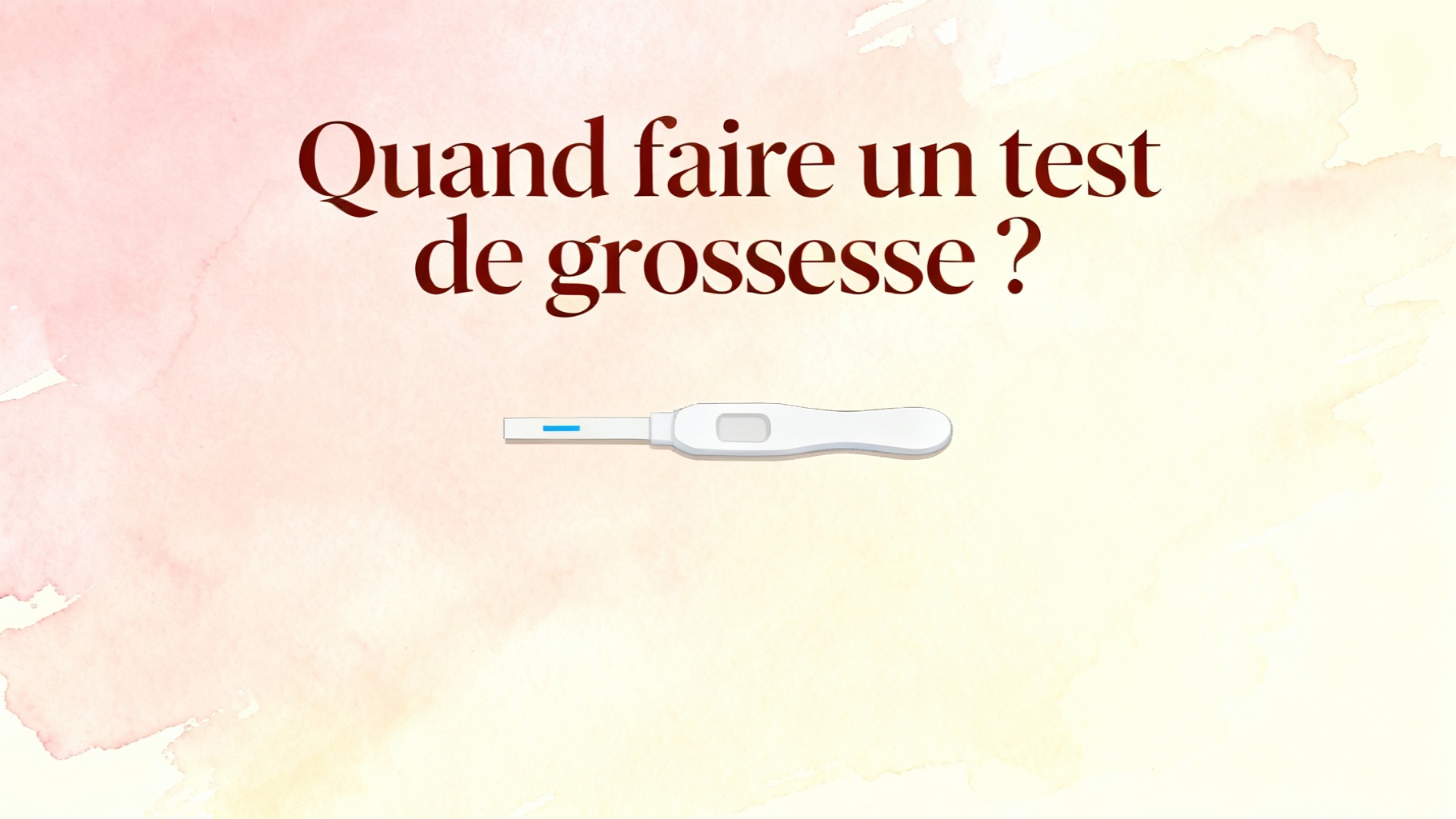 Cycle irrégulier : Quand faire un test de grossesse ? 1 Quand faire un test de grossesse ?