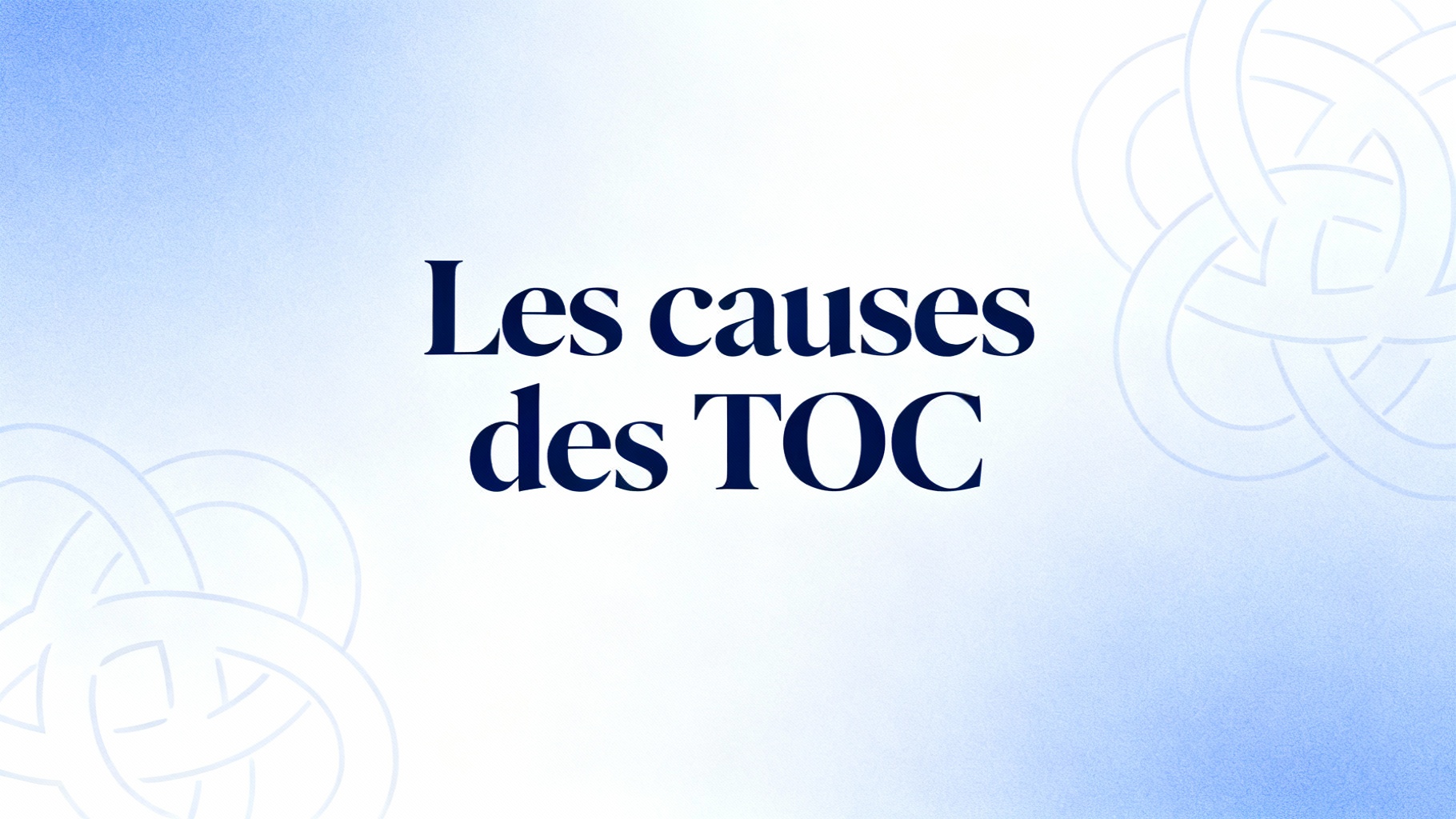 Les causes des TOC